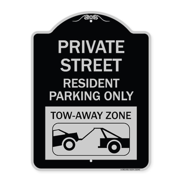 Signmission Private Street Private Street Resident Parking Tow Away Zone Aluminum Sign, 24" x 18", BS-1824-23240 A-DES-BS-1824-23240 - main